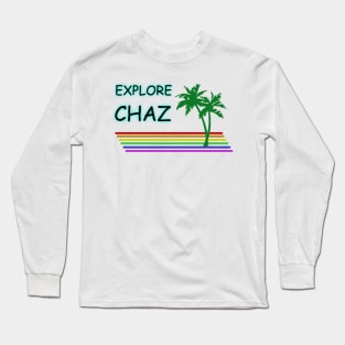 Explore CHAZ tourist design Long Sleeve T-Shirt